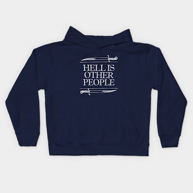 HELL IS OTHER PEOPLE. Nihilist Slogans For Life Kids Hoodie by DankFutura